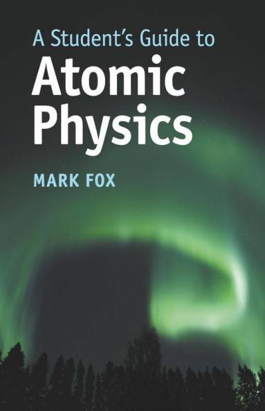 A Student's Guide to Atomic Physics