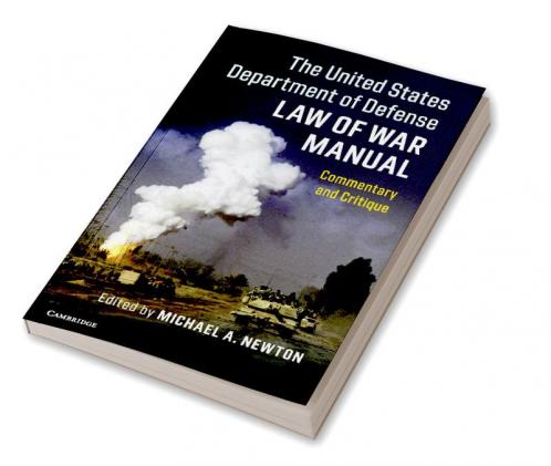 The United States Department of Defense Law of War Manual