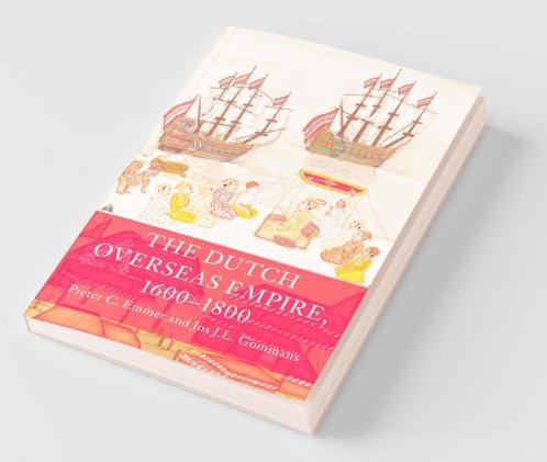 The Dutch Overseas Empire 1600-1800