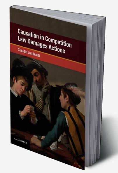Causation in Competition Law Damages Actions
