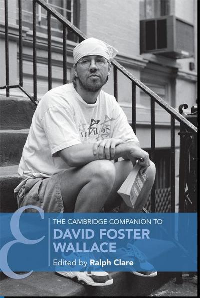 The Cambridge Companion to David Foster             Wallace