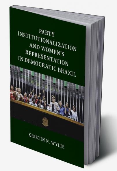 Party Institutionalization and Women's Representation in Democratic Brazil