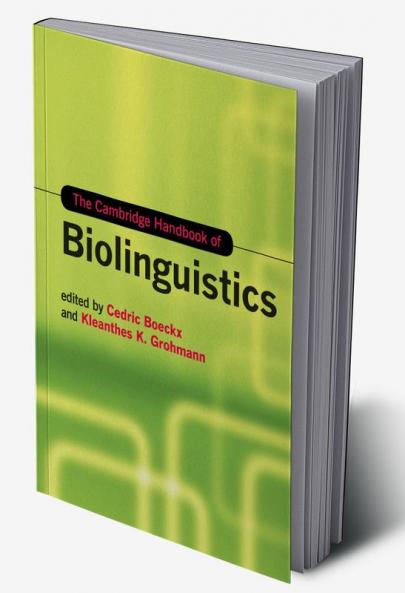 The Cambridge Handbook of Biolinguistics