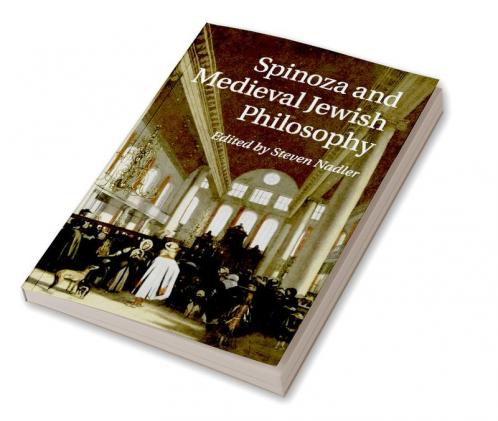 Spinoza and Medieval Jewish Philosophy