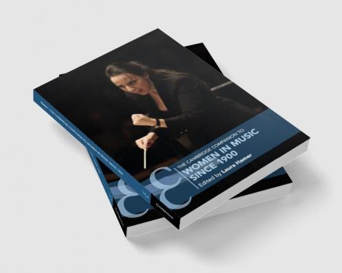 The Cambridge Companion to Women in Music since 1900