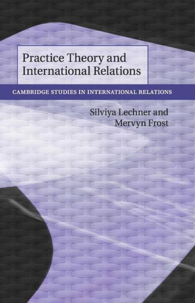 Practice Theory and International Relations