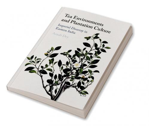 Tea Environments and Plantation Culture