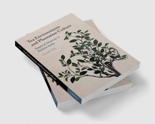 Tea Environments and Plantation Culture