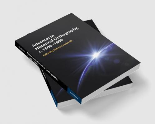 Advances in Historical Orthography c. 1500-1800
