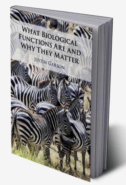 What Biological Functions Are and Why They Matter