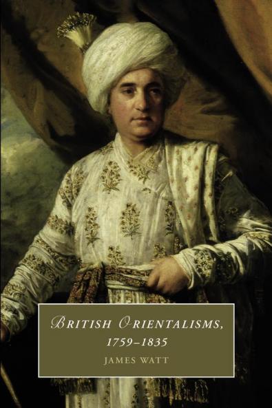 British Orientalisms 1759-1835