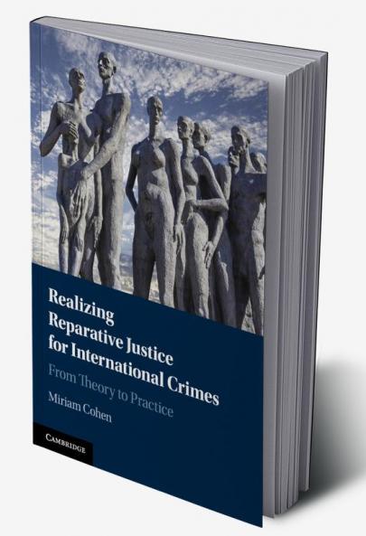 Realizing Reparative Justice for International Crimes