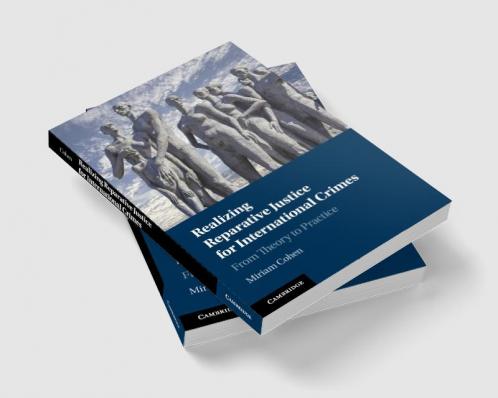 Realizing Reparative Justice for International Crimes