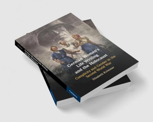 German Women's Life Writing and the Holocaust