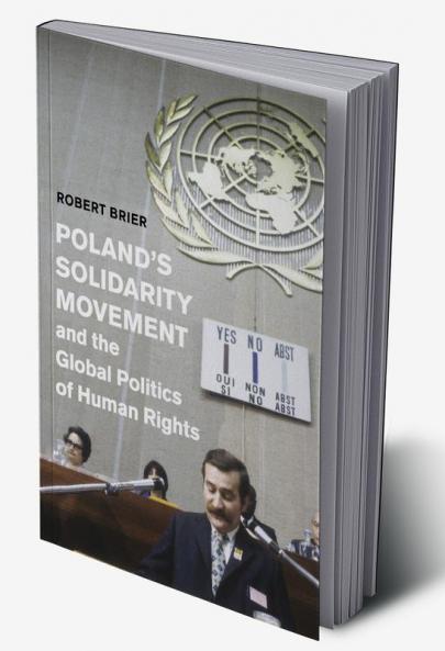 Poland's Solidarity Movement and the Global Politics of Human Rights