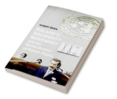 Poland's Solidarity Movement and the Global Politics of Human Rights