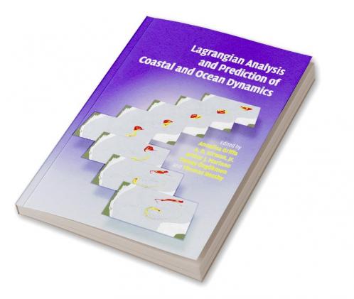 Lagrangian Analysis and Prediction of Coastal and Ocean Dynamics