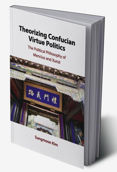 Theorizing Confucian Virtue Politics