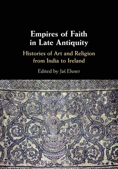 Empires of Faith in Late Antiquity