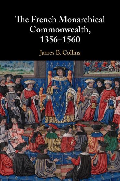 The French Monarchical Commonwealth 1356-1560