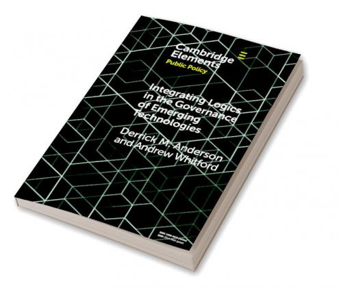 Integrating Logics in the Governance of Emerging Technologies