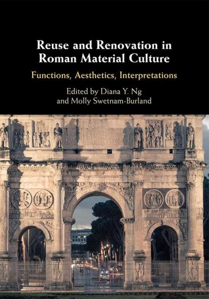 Reuse and Renovation in Roman Material Culture