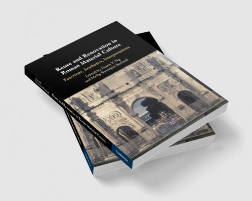 Reuse and Renovation in Roman Material Culture