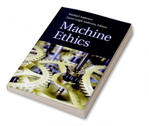 Machine Ethics