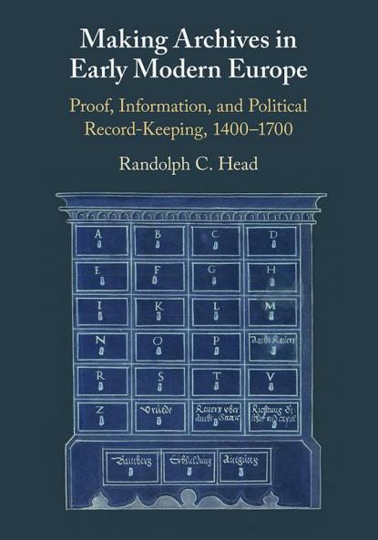 Making Archives in Early Modern Europe