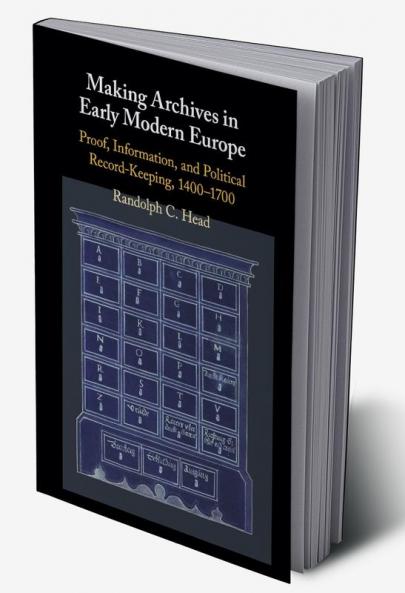 Making Archives in Early Modern Europe