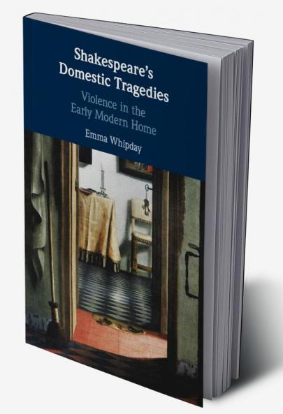 Shakespeare's Domestic Tragedies