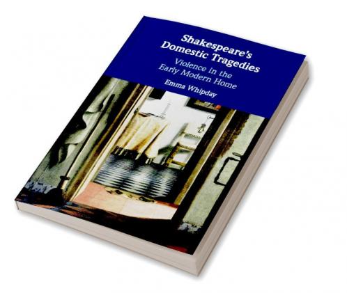 Shakespeare's Domestic Tragedies