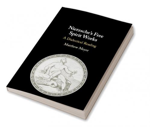 Nietzsche's Free Spirit Works