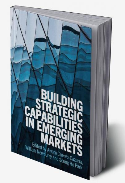 Building Strategic Capabilities in Emerging Markets
