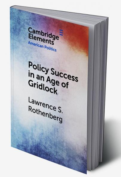 Policy Success in an Age of Gridlock