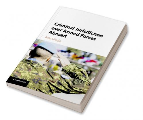 Criminal Jurisdiction over Armed Forces Abroad