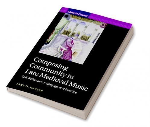 Composing Community in Late Medieval Music