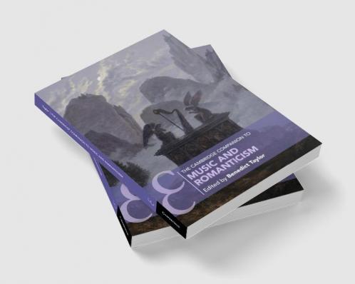The Cambridge Companion to Music and Romanticism