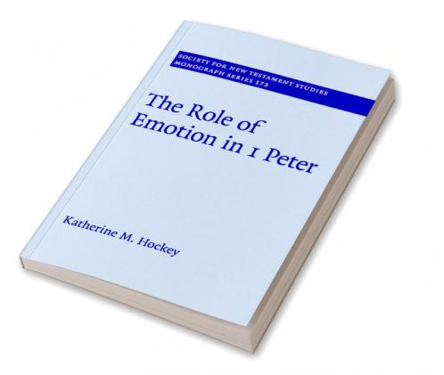 The Role of Emotion in 1 Peter