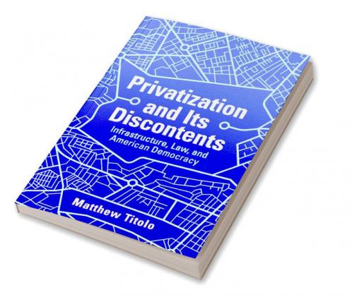 Privatization and Its Discontents