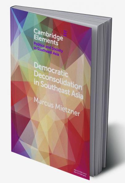 Democratic Deconsolidation in Southeast Asia