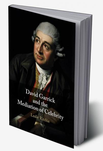 David Garrick and the Mediation of Celebrity