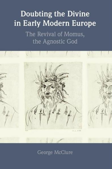 Doubting the Divine in Early Modern Europe