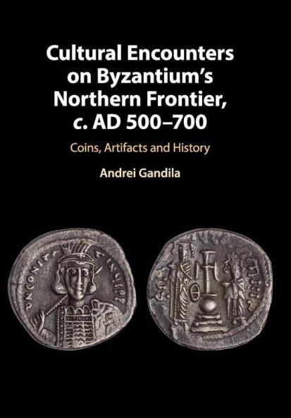 Cultural Encounters on Byzantium's Northern Frontier c. AD 500-700