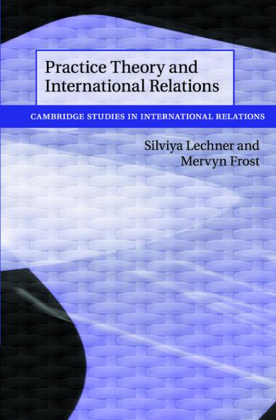Practice Theory and International Relations