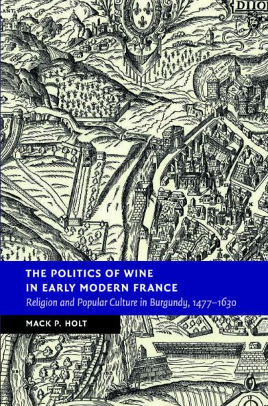 The Politics of Wine in Early Modern France