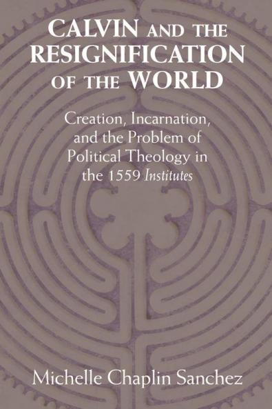 Calvin and the Resignification of the World