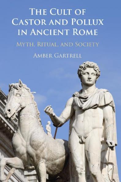 The Cult of Castor and Pollux in Ancient Rome