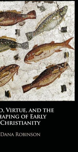 Food Virtue and the Shaping of Early Christianity
