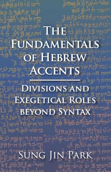 The Fundamentals of Hebrew Accents
